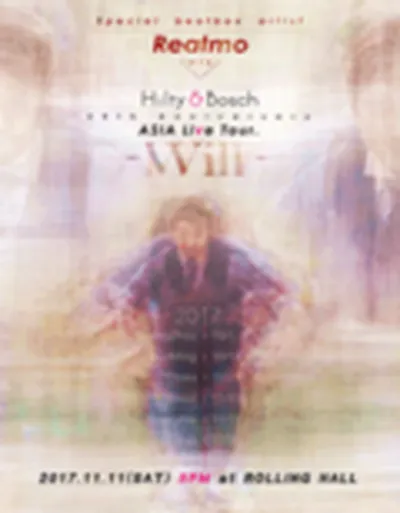 Hilty & Bosch 20th Anniversary ASIA Live Tour Will