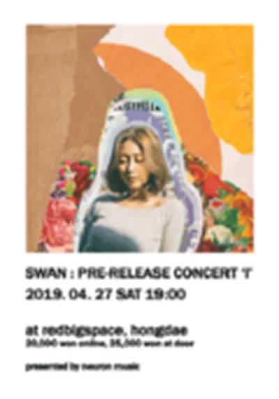 スアン(SWAN) : PRE-RELEASE CONCERT 'I'