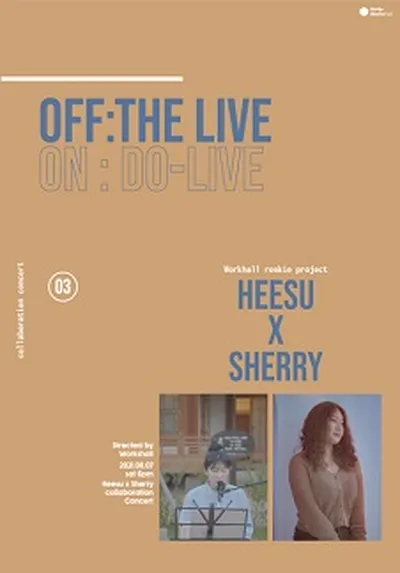 OFF : THE LIVE 03 HEESU X SHERRY