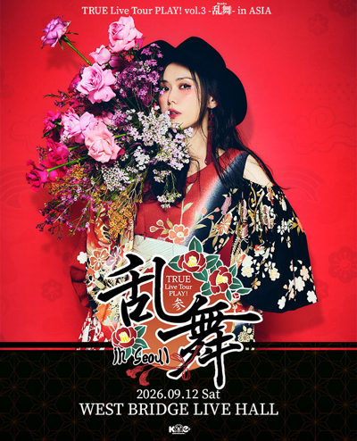 TRUE Live Tour PLAY! vol.3 -乱舞- in Seoul